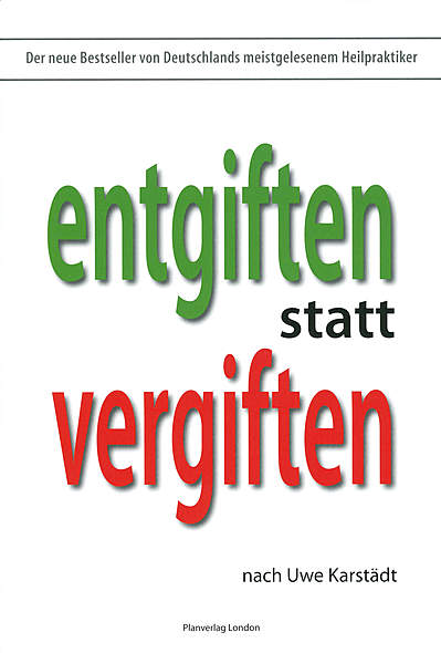 Entgiften statt vergiften